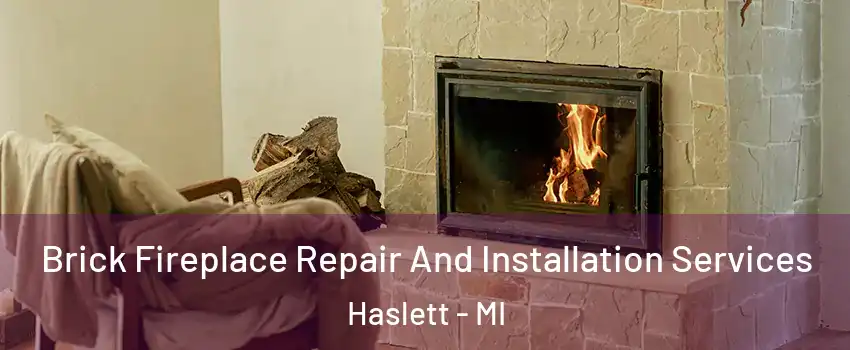  Brick Fireplace Repair And Installation Services Haslett - MI