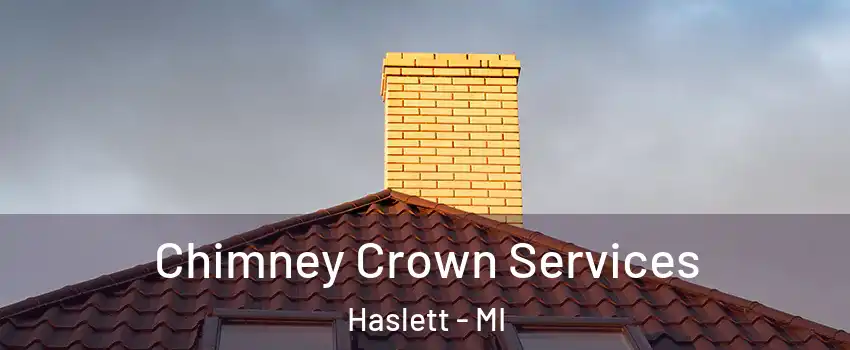  Chimney Crown Services Haslett - MI