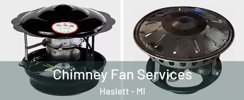 Chimney Fan Services Haslett - MI