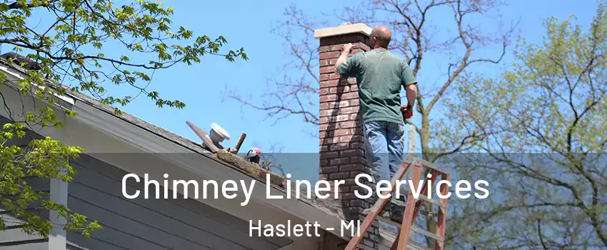  Chimney Liner Services Haslett - MI