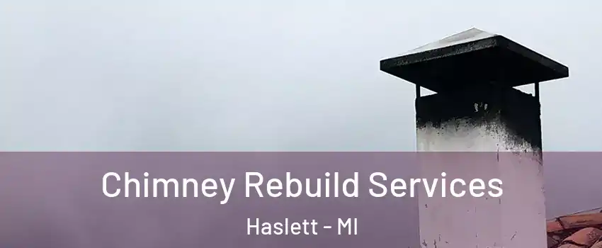  Chimney Rebuild Services Haslett - MI