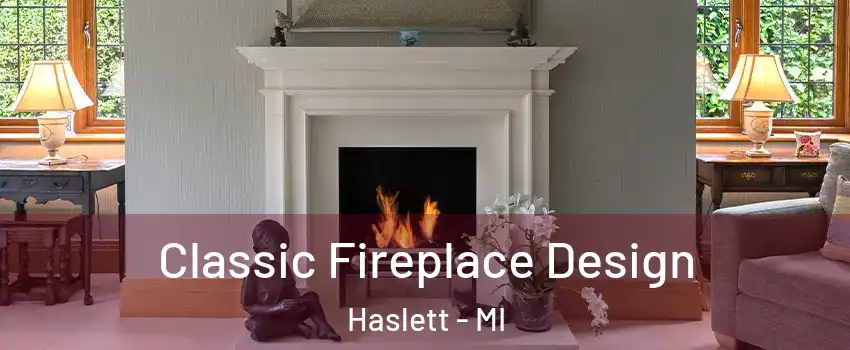  Classic Fireplace Design Haslett - MI