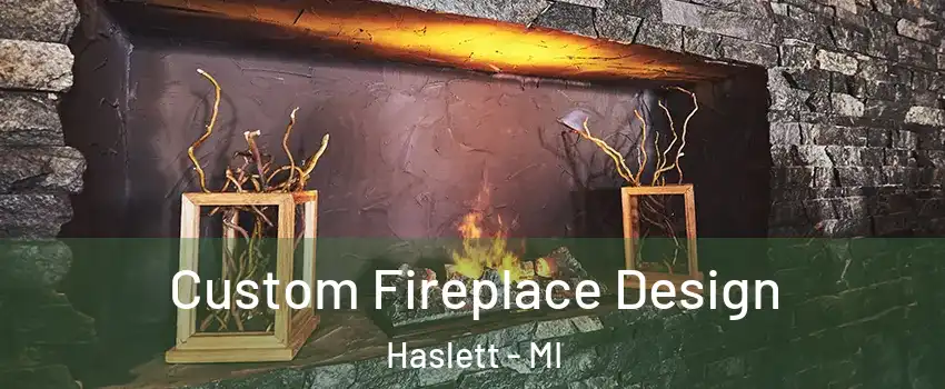 Custom Fireplace Design Haslett - MI