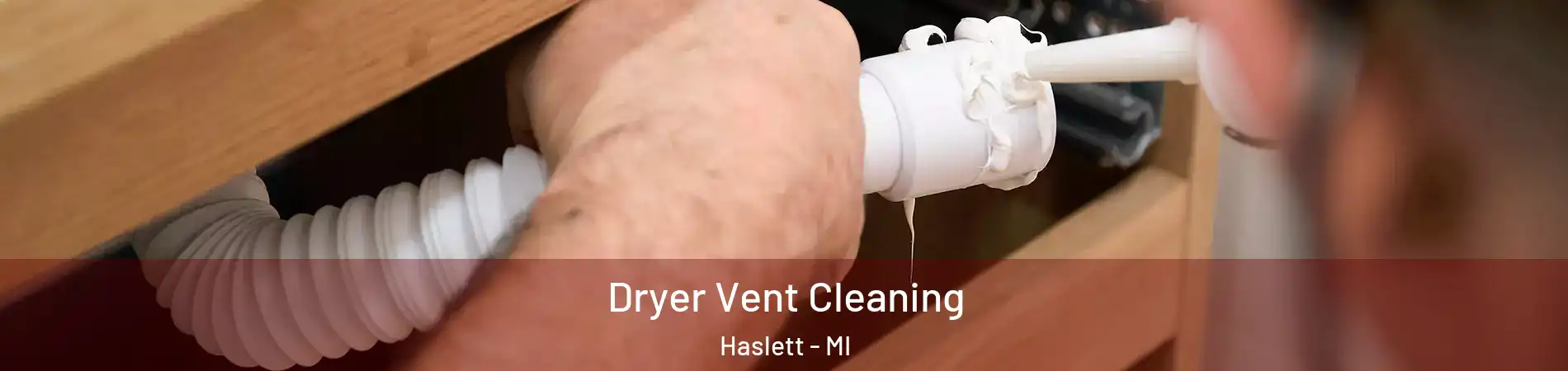  Dryer Vent Cleaning Haslett - MI