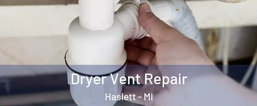  Dryer Vent Repair Haslett - MI