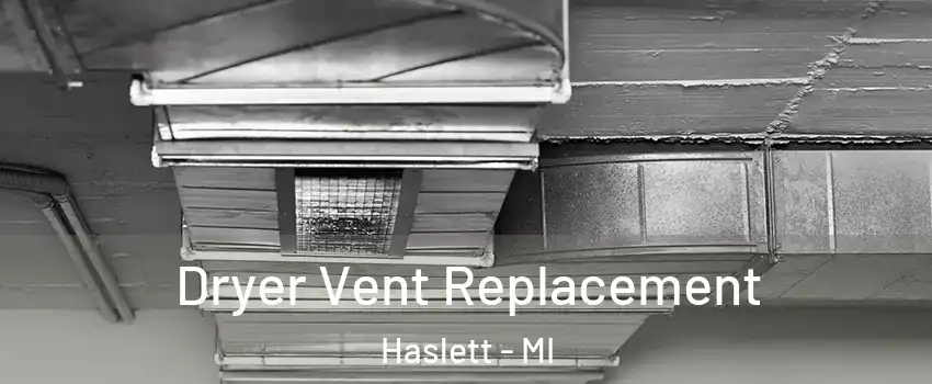  Dryer Vent Replacement Haslett - MI