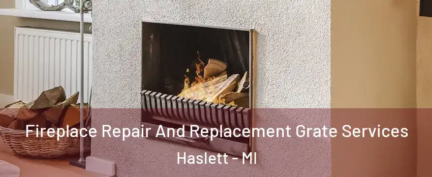  Fireplace Repair And Replacement Grate Services Haslett - MI
