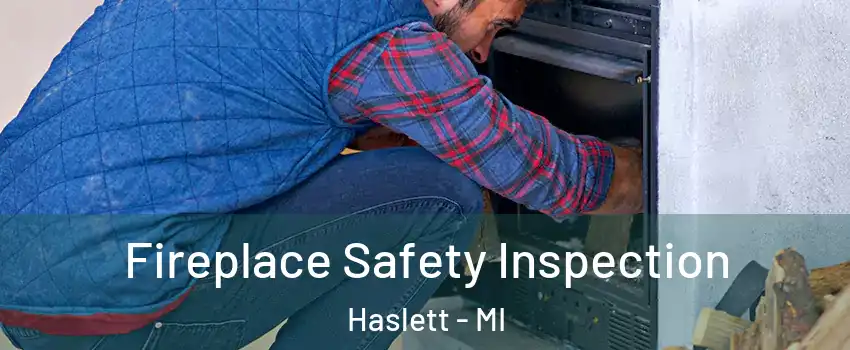  Fireplace Safety Inspection Haslett - MI