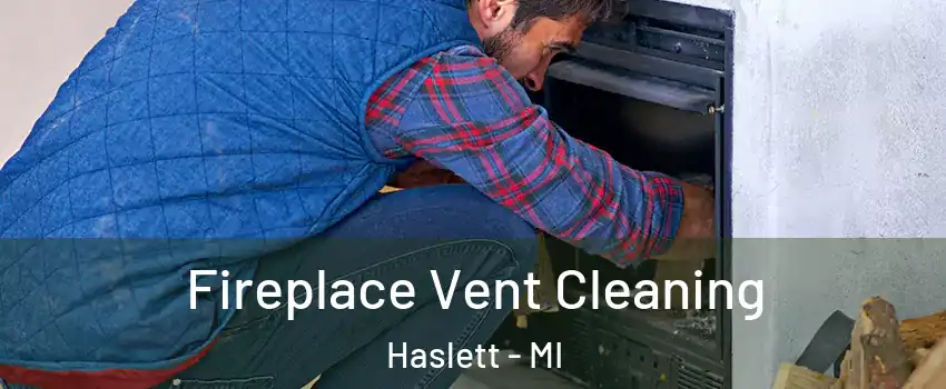  Fireplace Vent Cleaning Haslett - MI