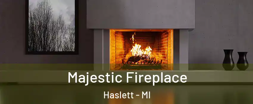  Majestic Fireplace Haslett - MI