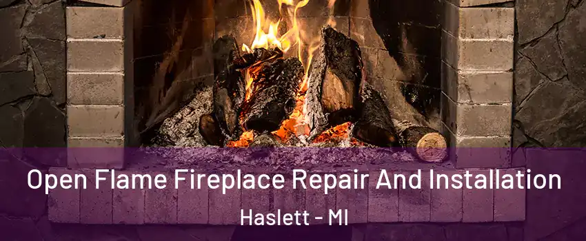  Open Flame Fireplace Repair And Installation Haslett - MI