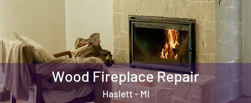  Wood Fireplace Repair Haslett - MI